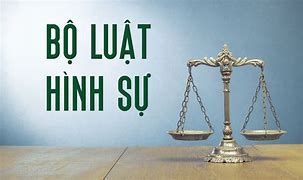 Các Bộ Luật Hình Sự Từ Trước Đến Nay