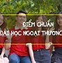 Đại Học Ngoại Thương Hồ Chí Minh Điểm Chuẩn 2024