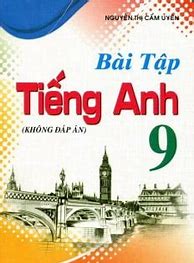 Giải Sách Bài Tập Tiếng Anh Không Đáp Án 9